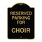 Signmission Designer Series Parking Reserved for Choir, Black & Gold Aluminum Sign, 18" x 24", BG-1824-23396 A-DES-BG-1824-23396 - alternate 1